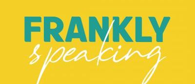 The word Frankly in blue and speaking in white with a yellow background